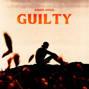 收聽Asher Angel的Guilty (Explicit)歌詞歌曲