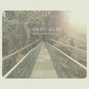 Andrew Allen的專輯What Happens Next