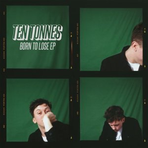 อัลบัม Born To Lose EP ศิลปิน Ten Tonnes