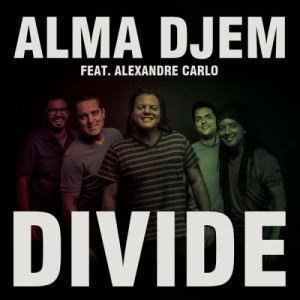 ดาวน์โหลดและฟังเพลง Divide (Ao Vivo) (Live) พร้อมเนื้อเพลงจาก Alma Djem