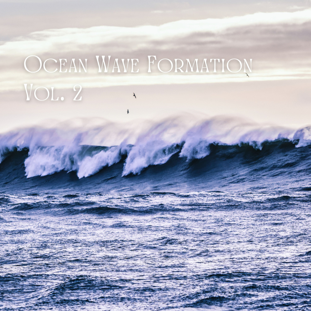 Ocean Wave Formation Vol. 2 - 3 Hours