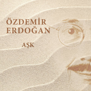 收聽Özdemir Erdoğan的Aşk歌詞歌曲