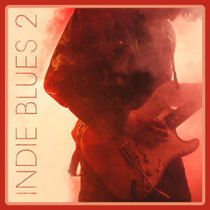 Various Artists的專輯Indie Blues 2 (Explicit)