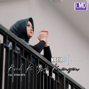 Dengarkan Kisah Ku jadi Kenangan lagu dari Nazia Marwiana dengan lirik