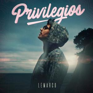 ดาวน์โหลดและฟังเพลง PRIVILEGIOS พร้อมเนื้อเพลงจาก Lemarco