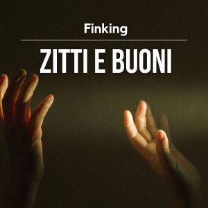 Dengarkan Zitti e buoni (Instrumental) lagu dari Finking dengan lirik