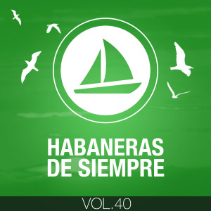 Desplega Veles的專輯Habaneras de Siempre (Volumen 40)