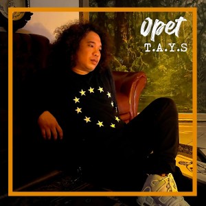 Listen to T.A.Y.S song with lyrics from Opet