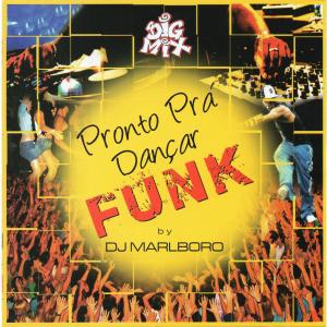 DJ Marlboro的專輯Pronto Prá Dançar Funk