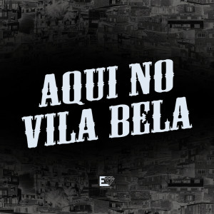 Album Aqui no Vila Bela (Explicit) from Mc Pereira