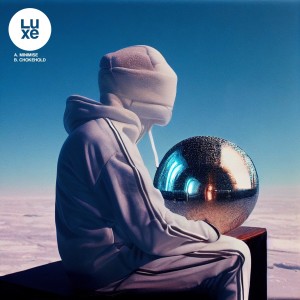 收听Luxe的Minimise歌词歌曲