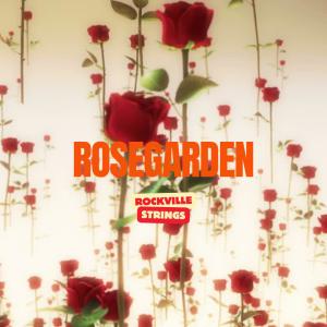 Rockville Strings的專輯Rosegarden (feat. Samdarsh Sondh, Russell Graham & Cyrus Reel) [Radio Edit]