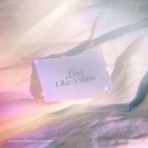 Dengarkan Love Like A Show - VIP Remix lagu dari DJ Yasmin dengan lirik