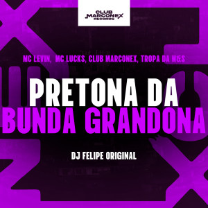 ดาวน์โหลดและฟังเพลง Pretona da Bunda Grandona พร้อมเนื้อเพลงจาก MC Levin