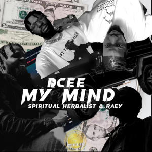 My Mind (feat. Spiritual Herbalist & Raey) dari dcee