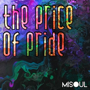 ดาวน์โหลดและฟังเพลง The Price of Pride พร้อมเนื้อเพลงจาก Misoul