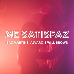 ดาวน์โหลดและฟังเพลง Me Satisfaz (Explicit) พร้อมเนื้อเพลงจาก Will Brown