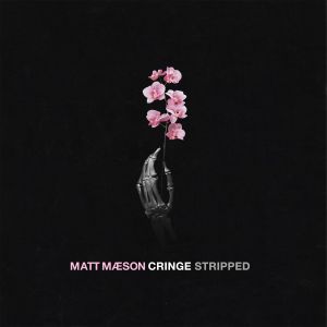 收聽Matt Maeson的Cringe (Stripped)歌詞歌曲