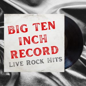 อัลบัม Big Ten Inch Record Live Rock Music ศิลปิน Various Artists