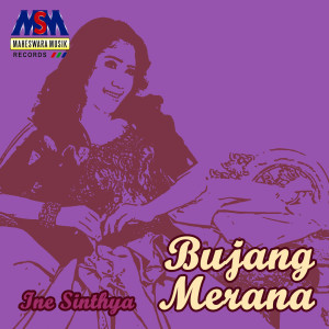 Listen to Bujang Merana song with lyrics from Ine Sinthya