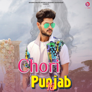 Listen to Chori Punjab Ki song with lyrics from Gaurav Gora
