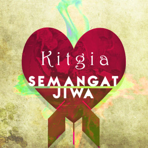 收听Kitgia的Semangat Jiwa歌词歌曲