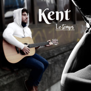 Album Le temps (Explicit) oleh Kent