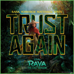 ดาวน์โหลดและฟังเพลง Trust Again (Inspired by "Raya and The Last Dragon") พร้อมเนื้อเพลงจาก RAISA