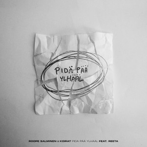 ดาวน์โหลดและฟังเพลง Pidä pää ylhääl (feat. Reeta) พร้อมเนื้อเพลงจาก Roope Salminen & Koirat