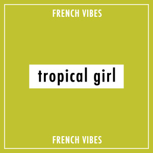 Tropical Girl的專輯French Vibes