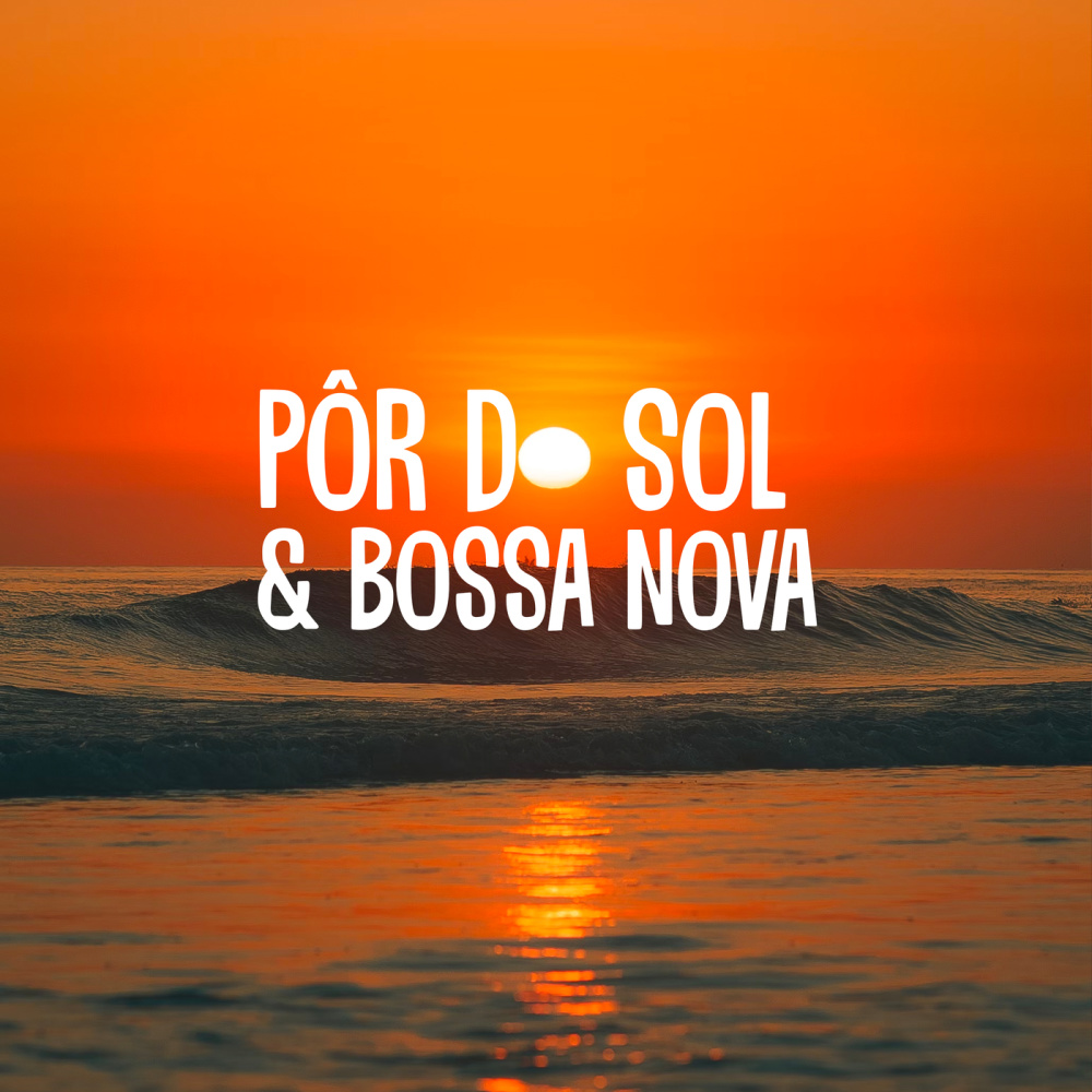 Pôr do Sol & Bossa Nova