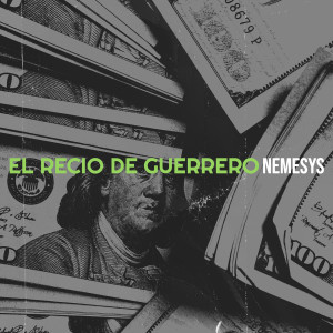 Listen to El Recio De Guerrero song with lyrics from Nemesys
