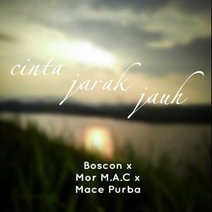 收听Boscon的Cinta Jarak Jauh歌词歌曲