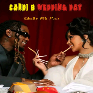 Lilnelly Mr Yinax的專輯CARDI B WEDDING DAY