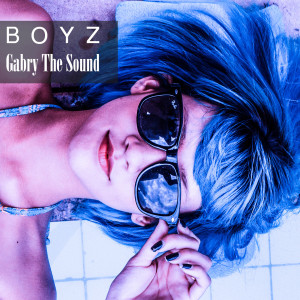 收聽Gabry the Sound的Boyz歌詞歌曲