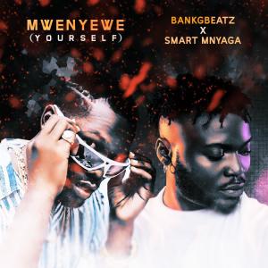 Smart Mnyaga的專輯Mweyewe (Yourself) (feat. Smart Mnyaga)