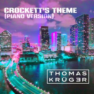 Thomas Krüger的专辑Crockett's Theme (Piano Version)