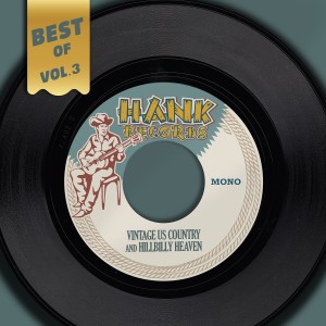 群星的專輯Best Of Hank Records Vol. 3 - Vintage US Country And Hillbilly Heaven