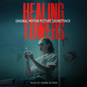 Henrik Åström的專輯Healing Towers (Original Motion Picture Soundtrack)