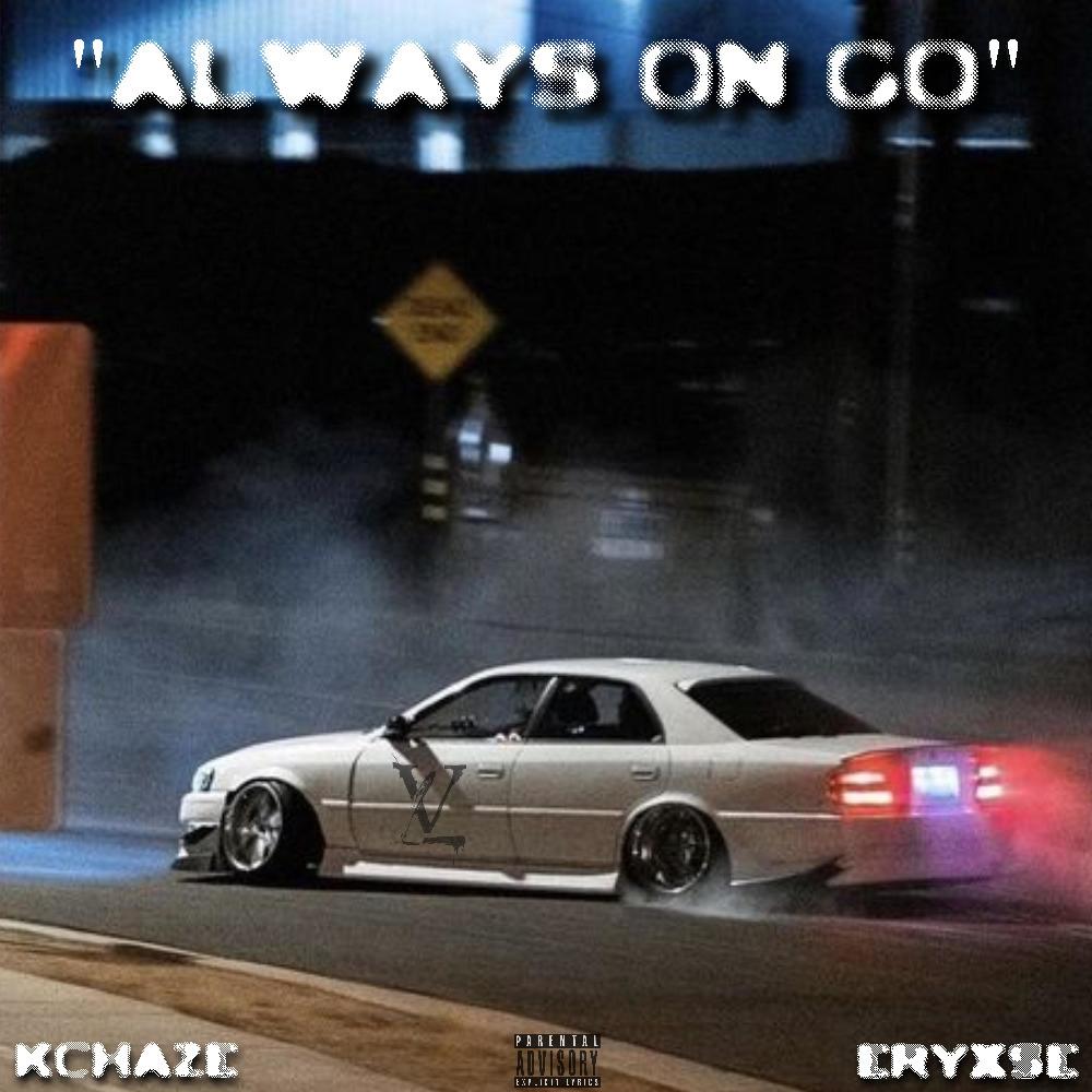 ALWAYS ON GO (feat. Eryxse) (Explicit)