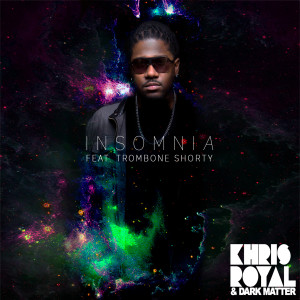 收聽Khris Royal的Insomnia (feat. Trombone Shorty)歌詞歌曲