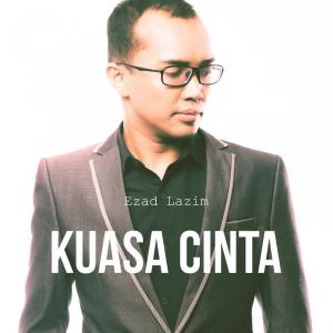 Dengarkan lagu Kuasa Cinta nyanyian Ezad Lazim dengan lirik