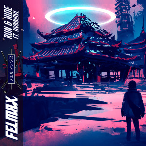 收听Felmax的Run & Hide歌词歌曲