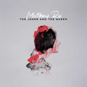 Listen to The Joker And The Queen song with lyrics from Matthew Rai