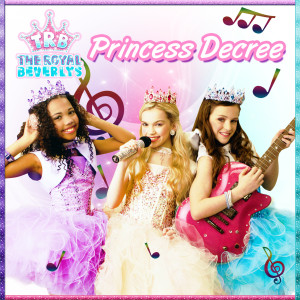ดาวน์โหลดและฟังเพลง Princess Decree พร้อมเนื้อเพลงจาก The Royal Beverlys