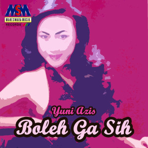 Listen to Boleh Nggak Sih song with lyrics from Yuni Azis