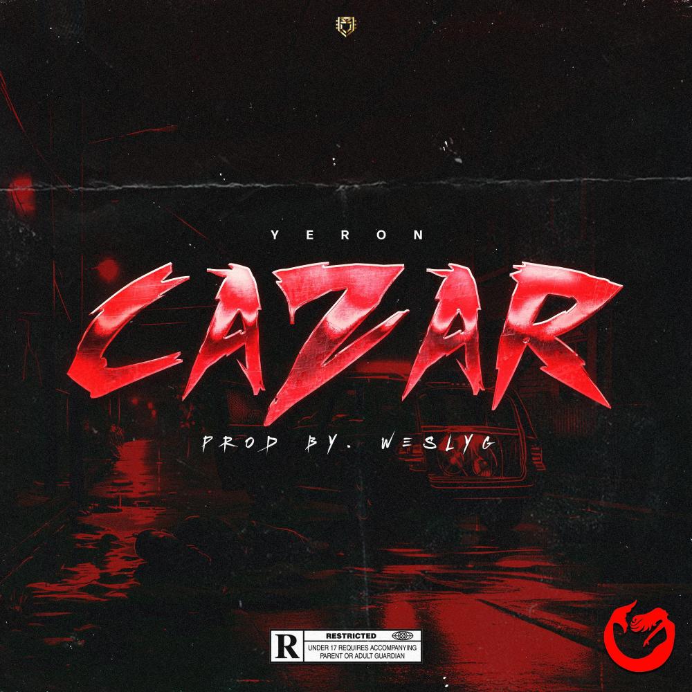CAZAR (feat. YERON THE ELEMENT) (Explicit)