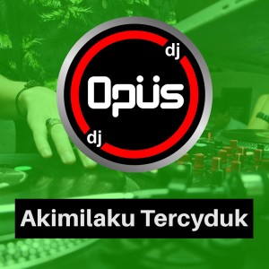 อัลบัม Akimilaku Tercyduk ศิลปิน DJ Opus
