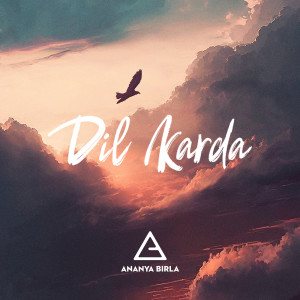 Album Dil Karda from Ananya Birla