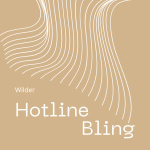 Album Hotling Bling oleh Wilder